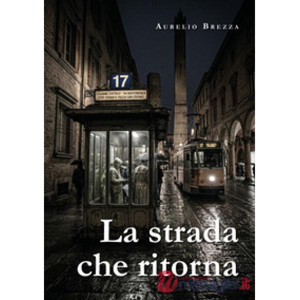 Strada che ritorna (La)