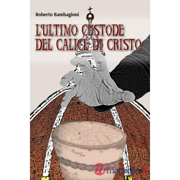 Ultimo custode del calice di Cristo (L')