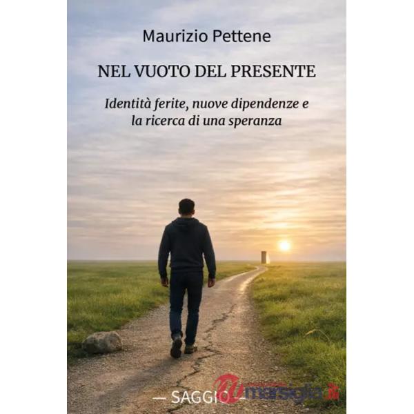 Nel vuoto del presente. Identità ferite, nuove dipendenze e la ricerca di una speranza
