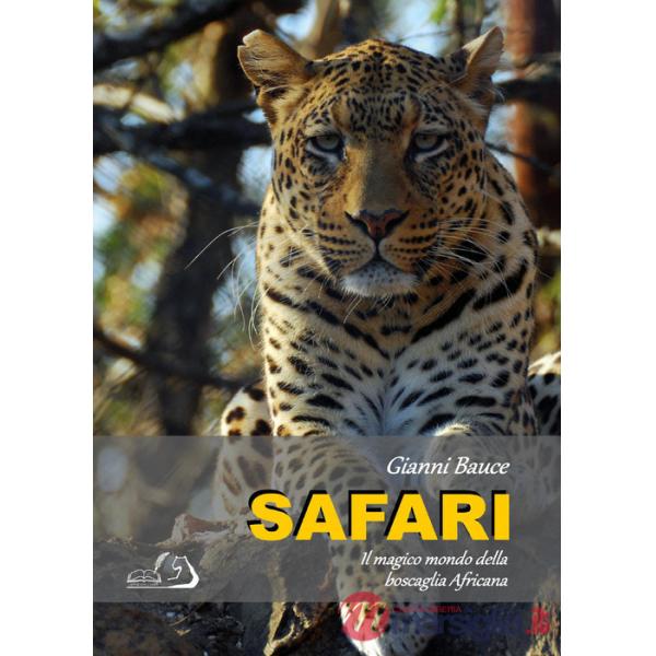 Safari, il magico mondo della boscaglia africana
