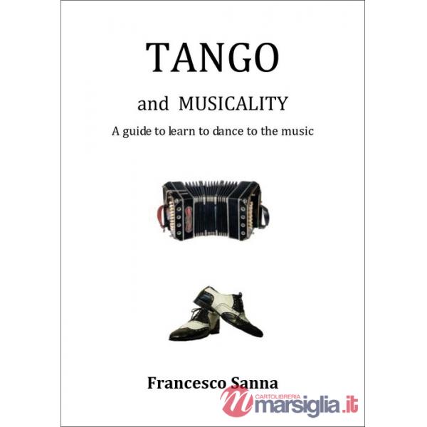 Tango and musicality. A guide to learn to dance to the music