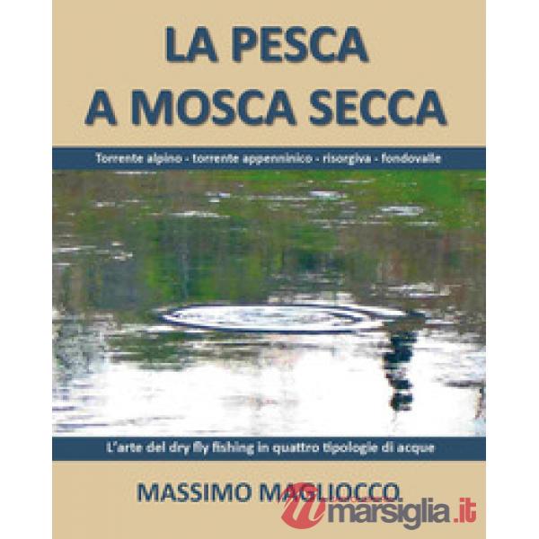 Pesca a mosca secca (La)