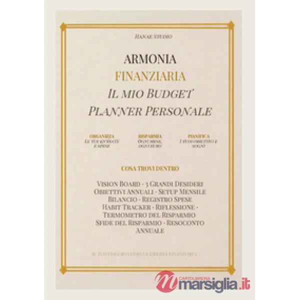 Armonia finanziaria. Planner budget mensile per gestire le spese, risparmiare e costruire la libertà finanziaria