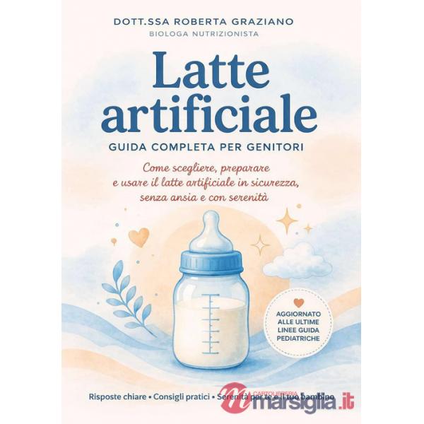 Latte artificiale. Guida completa per i genitori
