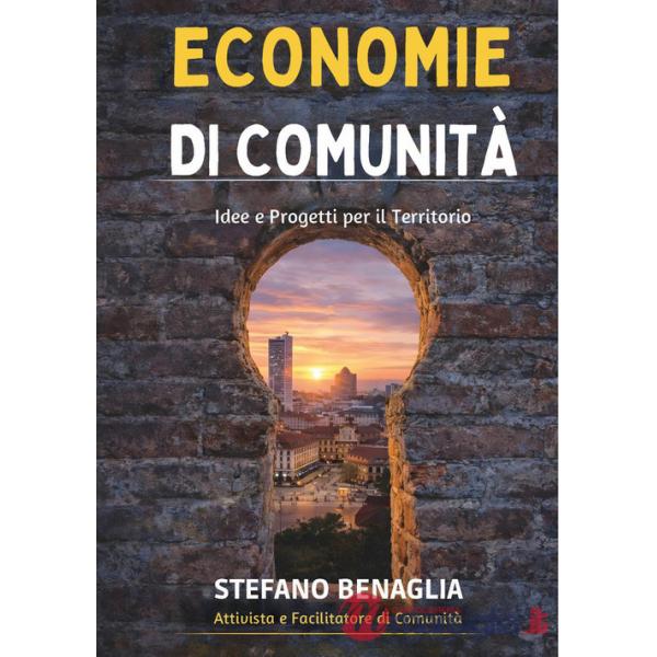 Economie di comunità. Idee e progetti per il territorio