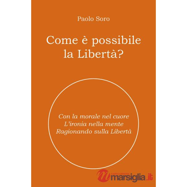 Come è possibile la libertà