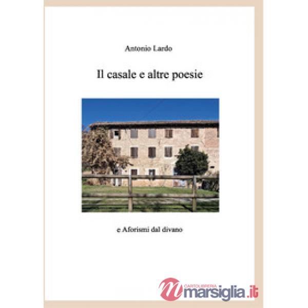 Casale e altre poesie Aforismi dal divano (Il)
