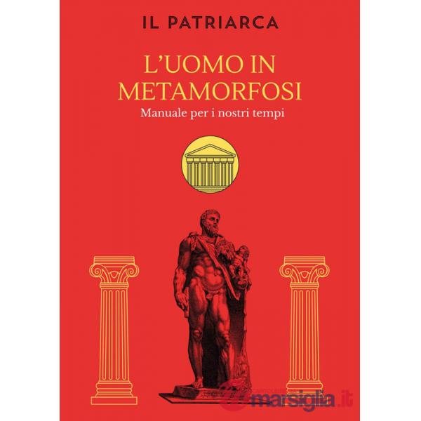 Uomo in metamorfosi. Manuale per i nostri tempi (L')