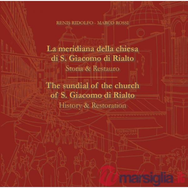 Meridiana della chiesa di S. Giacomo di Rialto. Storia e restauro. Ediz. bilingue (La)