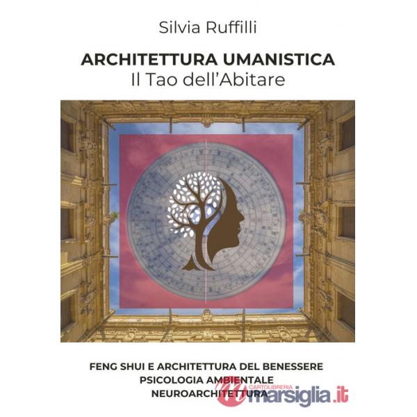 Architettura umanistica. Il tao dell'abitare