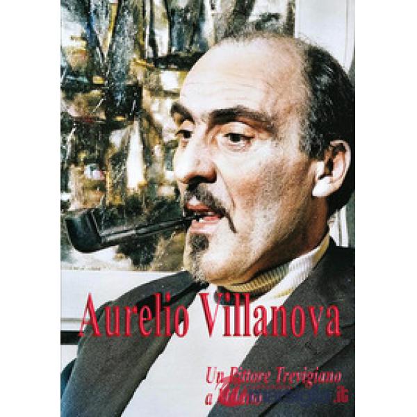 Aurelio Villanova. Un pittore trevigiano a Milano