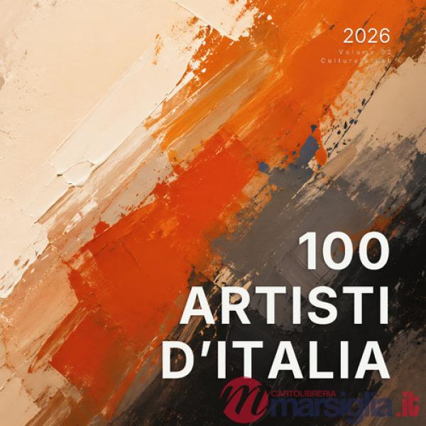 100 artisti d'Italia 2026. Vol. 2