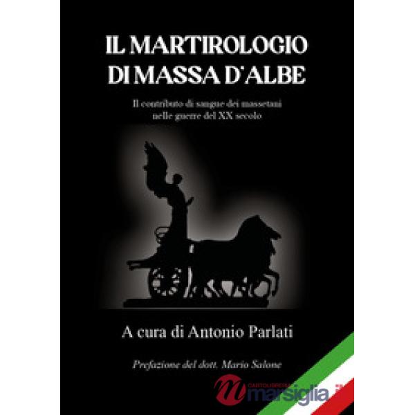 Martirologio di Massa d'Albe. Il contributo di sangue dei massetani nelle guerre del XX secolo (Il)