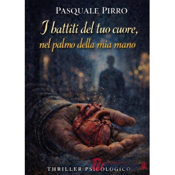 Battiti del tuo cuore, nel palmo della mia mano (I)