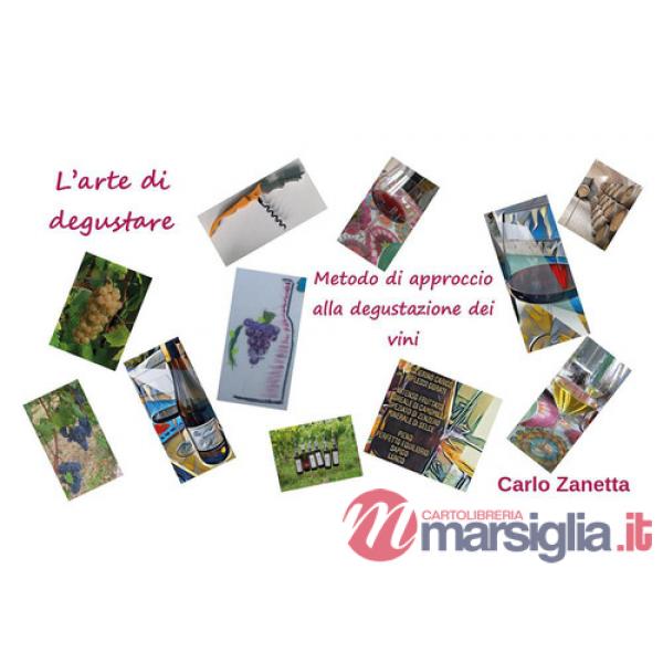 Arte di degustare. Metodo di approccio alla degustazione dei vini (L')