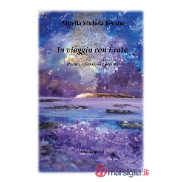 In viaggio con Erato. Poesie, riflessioni e dipinti