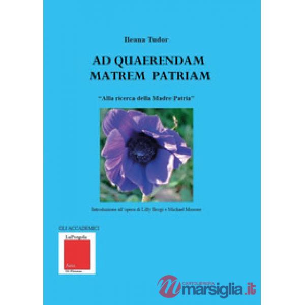 Ad quaerendam matrem patriam. «Alla ricerca della Madre Patria»