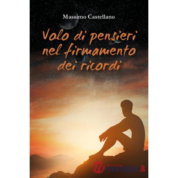 Volo di pensieri nel firmamento dei ricordi