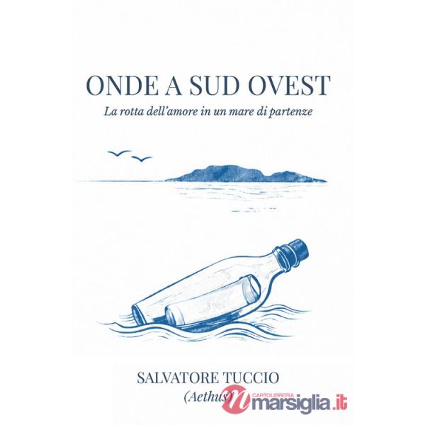 Onde a sud ovest. La rotta dell'amore in un mare di partenze