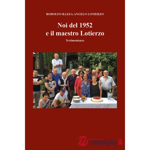Noi del 1952 e il maestro Lotierzo. Testimonianze