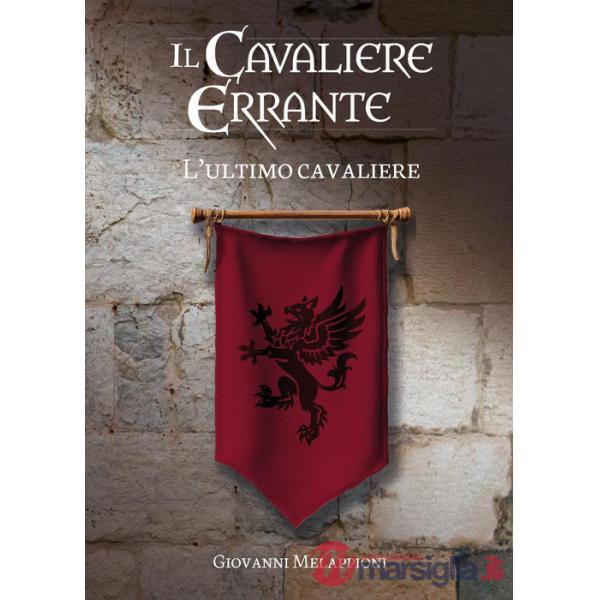 Cavaliere errante. L'ultimo cavaliere (Il)