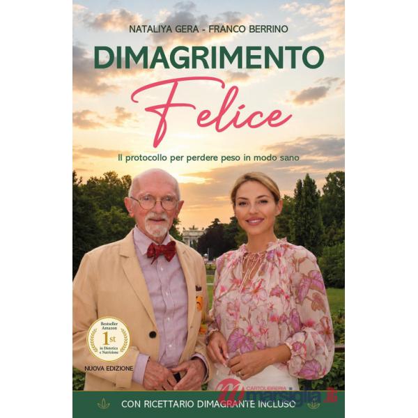 Dimagrimento felice. Il protocollo per perdere peso in modo sano