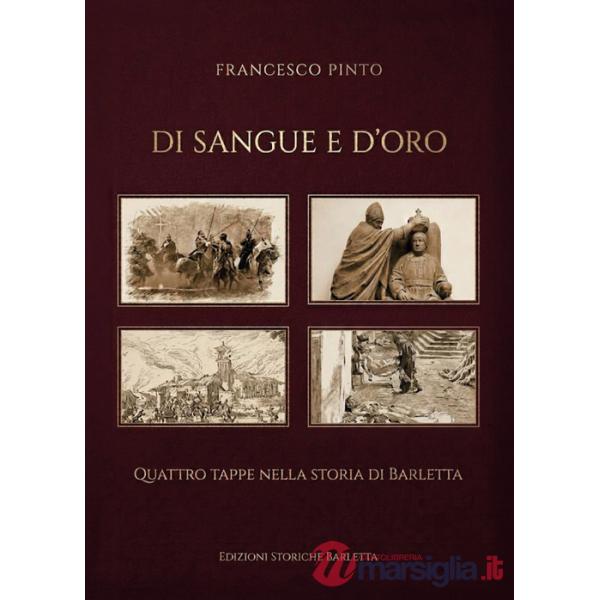 Di sangue e d'oro. Quattro tappe nella storia di Barletta