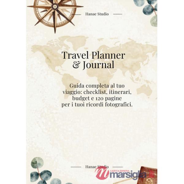 Travel planner & journal. Guida completa al tuo viaggio: checklist, itinerari, budget e 120 pagine per i tuoi ricordi fotografic