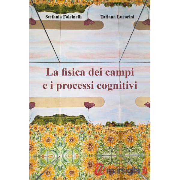 Fisica dei campi e i processi cognitivi (La)