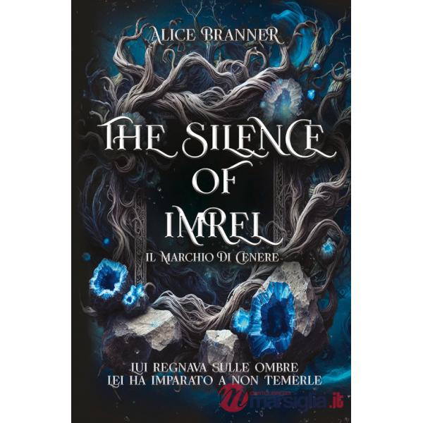 Silence of Imrel. Il marchio di cenere (The)