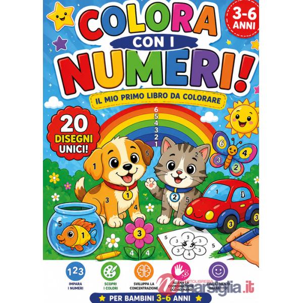 Colora con i numeri per bambini 3-6 anni. 20 disegni facili e divertenti per imparare i numeri e i colori