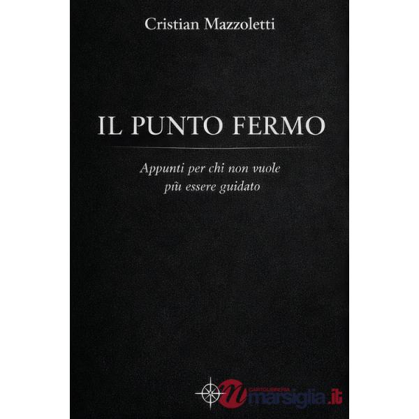 Punto fermo. Appunti per chi non vuole più essere guidato
