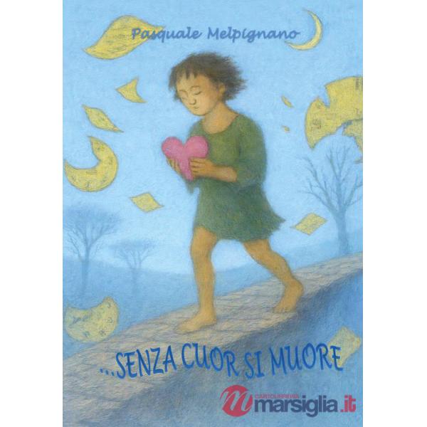 ...senza cuor si muore