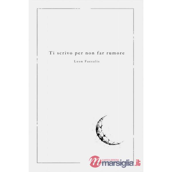 Ti scrivo per non far rumore