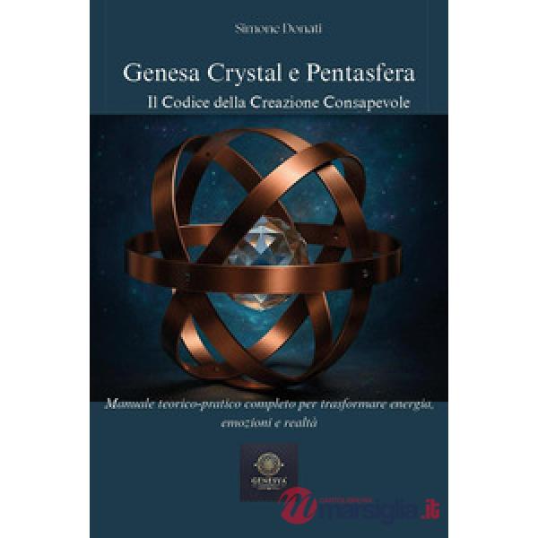 Genesa crystal e pentasfera. Il codice della creazione consapevole