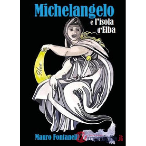 Michelangelo e l'isola d'Elba. Vol. 3