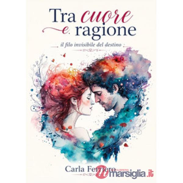 Tra cuore e ragione il filo invisibile del destino