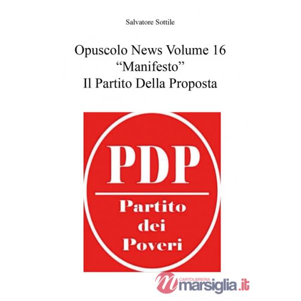 Opuscolo news. Vol. 16: «Manifesto». Il partito della proposta