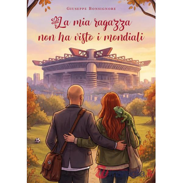 Mia ragazza non ha visto i mondiali (La)