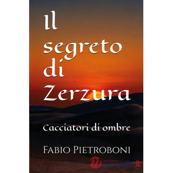 Segreto di Zerzura. Cacciatori di ombre (Il)