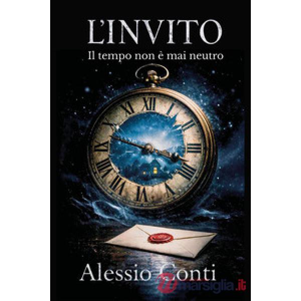 Invito. Il tempo non è mai neutro (L')