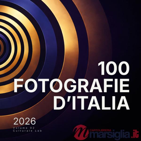 100 fotografie d'Italia 2026. Vol. 2
