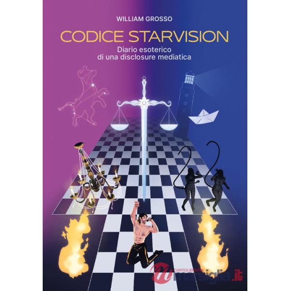 Codice Starvision. Diario esoterico di una disclosure mediatica