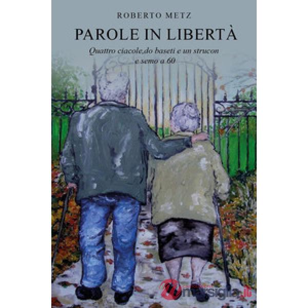 Parole in libertà. Quattro ciacole, do baseti e un strucon e semo a 60