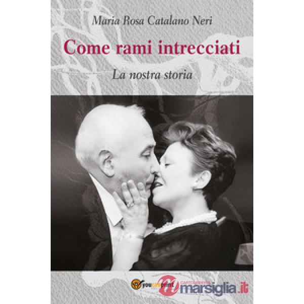 Come rami intrecciati. La nostra storia