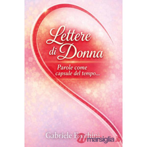Lettere di donna. Parole come capsule del tempo