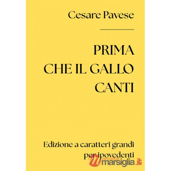 Prima che il gallo canti. Ediz. a caratteri grandi per ipovedenti