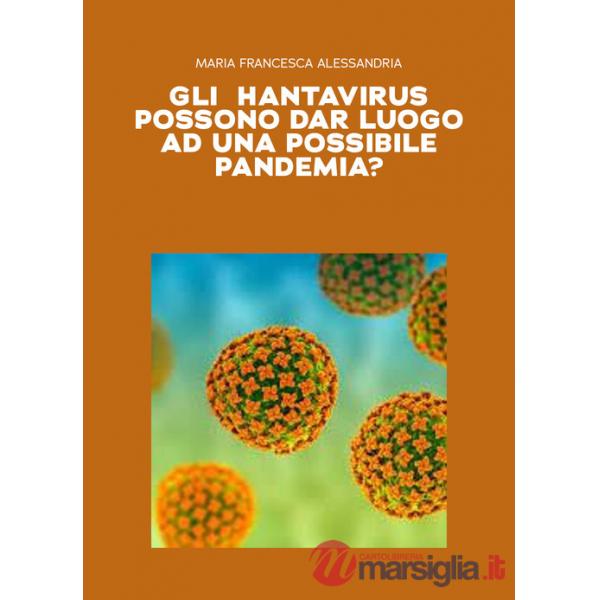Hantavirus possono dar luogo ad una possibile pandemia? (Gli)