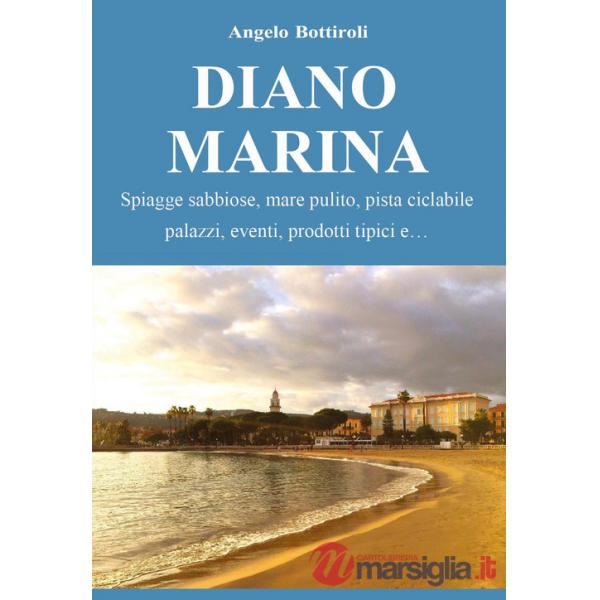 Diano Marina. Spiagge sabbiose, mare pulito, pista ciclabile, palazzi, eventi, prodotti tipici