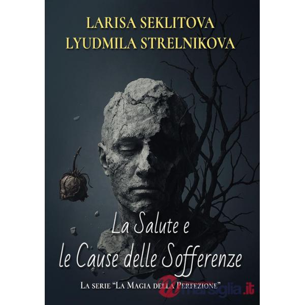 Salute e le cause delle sofferenze (La)